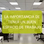 la importancia de la zona de trabajo en la productividad y la salud