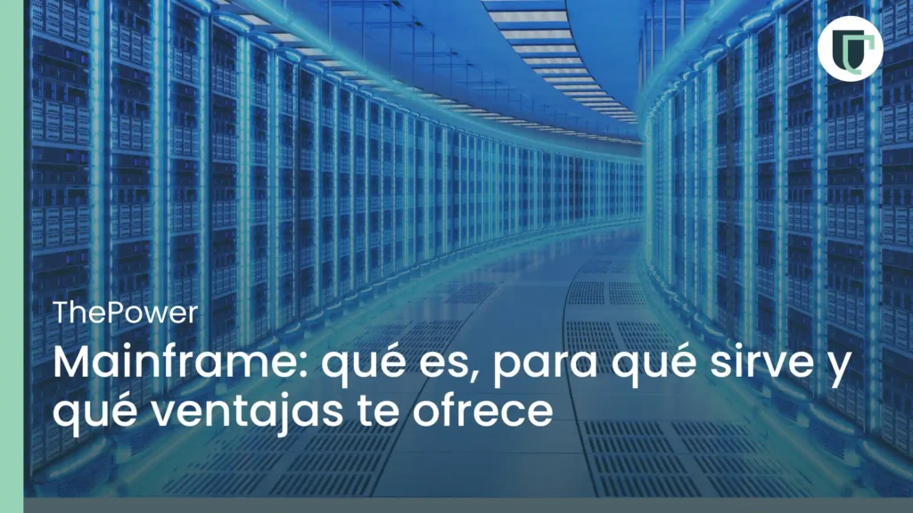 todo lo que necesitas saber sobre la computadora mainframe y su relevancia en el mundo actual