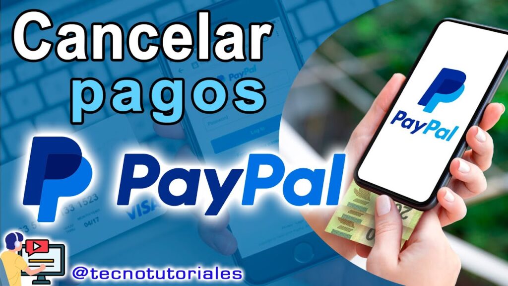 como cancelar un pago realizado por paypal de manera efectiva