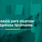 Cómo lograr tus objetivos personales de manera efectiva y sostenible