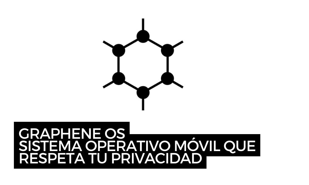 grapheneos es el sistema operativo seguro que mejora la privacidad