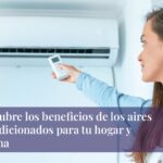 Los beneficios y características del aire acondicionado smart en el hogar