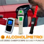Todo lo que necesitas saber sobre el uso de un alcoholímetro para tu seguridad