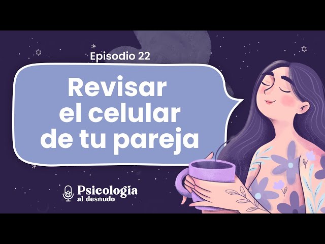 razones por las cuales un hombre revisa el celular de una mujer