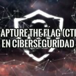 Descubre el mundo del Capture The Flag en Ciberseguridad